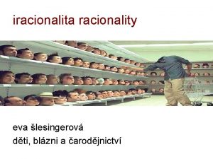 iracionalita racionality eva lesingerov dti blzni a arodjnictv