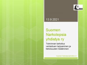 13 9 2021 Suomen Narkolepsia yhdistys ry Toiminnan