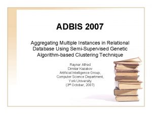 ADBIS 2007 Aggregating Multiple Instances in Relational Database