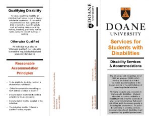 Qualifying Disability To have a qualifying disability an