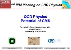 1 st IPM Meeting on LHC Physics QCD