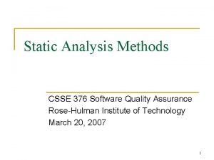 Static Analysis Methods CSSE 376 Software Quality Assurance