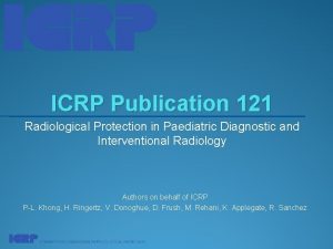 ICRP Publication 121 Radiological Protection in Paediatric Diagnostic