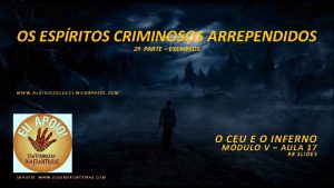 OS ESPRITOS CRIMINOSOS ARREPENDIDOS 2 PARTE EXEMPLOS WWW