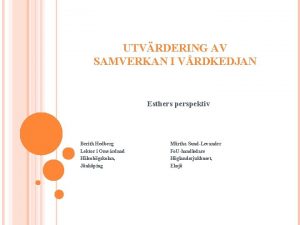 UTVRDERING AV SAMVERKAN I VRDKEDJAN Esthers perspektiv Berith