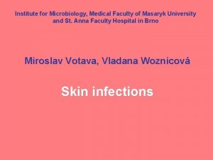 Institute for Microbiology Medical Faculty of Masaryk University