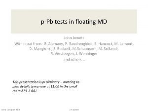 pPb tests in floating MD John Jowett With