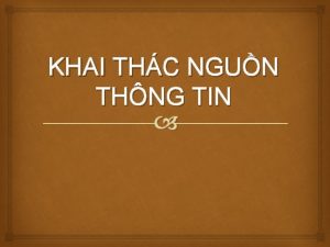 KHAI THC NGUN THNG TIN KHI NO TM