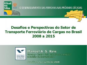 Desafios e Perspectivas do Setor de Transporte Ferrovirio