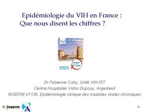 Epidmiologie du VIH en France Que nous disent