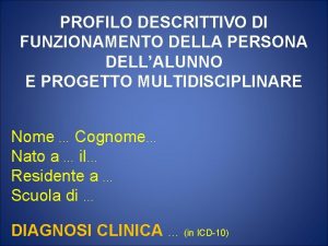 PROFILO DESCRITTIVO DI FUNZIONAMENTO DELLA PERSONA DELLALUNNO E