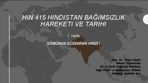 HIN 415 HINDISTAN BAIMSIZLIK HAREKETI VE TARIHI 7