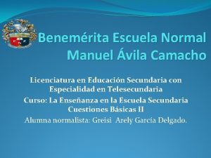 Benemrita Escuela Normal Manuel vila Camacho Licenciatura en