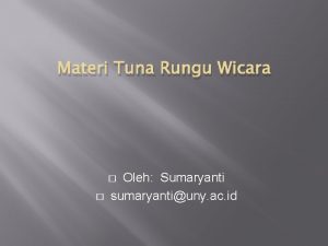 Materi Tuna Rungu Wicara Oleh Sumaryanti sumaryantiuny ac