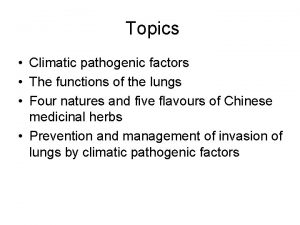 Topics Climatic pathogenic factors The functions of the
