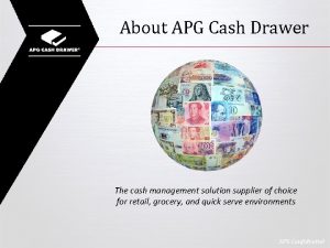About APG Cash Drawer The cash management solution