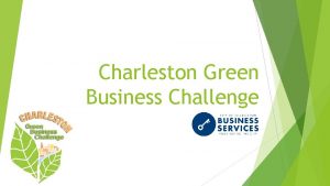 Charleston Green Business Challenge Mission Assist Charleston businesses