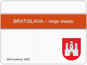 BRATISLAVA moje mesto Silvia Juskov 2020 Bratislava Je