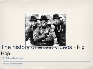 The history of Music Videos Hip Hop By