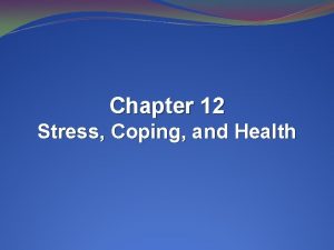 Chapter 12 Stress Coping and Health Behavioral Medicine