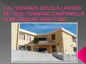 LALTERNANZA SCUOLALAVORO NEI LICEI TOMMASO CAMPANELLA DI BELVEDERE