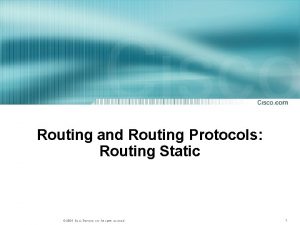 Routing and Routing Protocols Routing Static 2004 Cisco