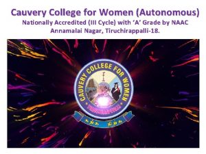 Cauvery College for Women Autonomous Nationally Accredited III