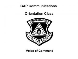 CAP Communications Orientation Class Voice of Command CAP