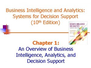 Business Intelligence and Analytics Systems for Decision Support