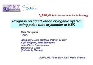 DRD6 Liquid xenon detector technology Progress on liquid