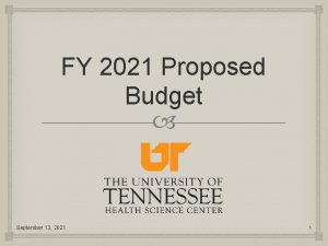 FY 2021 Proposed Budget September 13 2021 1