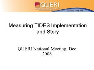 Measuring TIDES Implementation and Story QUERI National Meeting