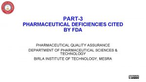 PART3 PHARMACEUTICAL DEFICIENCIES CITED BY FDA PHARMACEUTICAL QUALITY