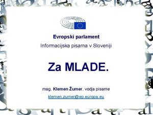 Evropski parlament Informacijska pisarna v Sloveniji Za MLADE