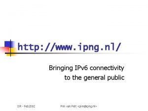 http www ipng nl Bringing IPv 6 connectivity