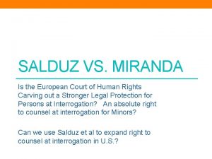 SALDUZ VS MIRANDA Is the European Court of