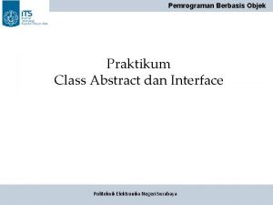 Pemrograman Berbasis Objek Praktikum Class Abstract dan Interface