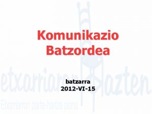 Komunikazio Batzordea batzarra 2012 VI15 ZER DA UDAL
