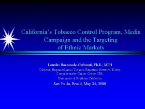 Californias Tobacco Control Program Media Campaign and the