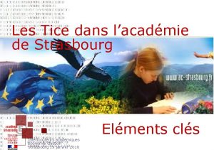 Les Tice dans lacadmie de Strasbourg Elments cls