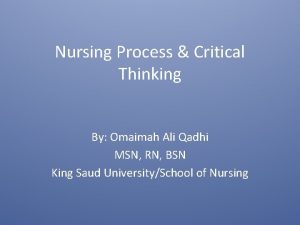 Nursing Process Critical Thinking By Omaimah Ali Qadhi