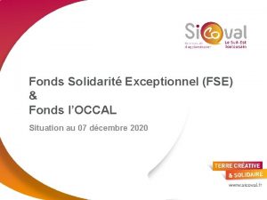 Fonds Solidarit Exceptionnel FSE Fonds lOCCAL Situation au