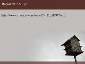 BACKGROUND MUSIC http www youtube comwatch vPct KGVNet