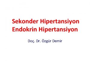 Sekonder hipertansiyon kimlerde araştırılmalı