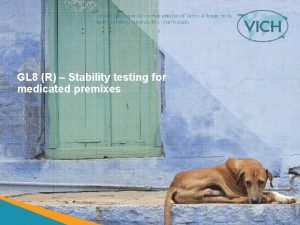 GL 8 R Stability testing for medicated premixes