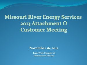 Missouri River Energy Services 2013 Attachment O Customer