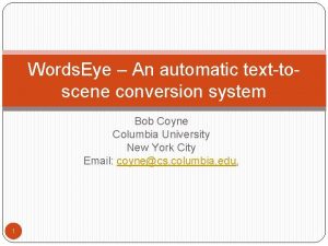 Words Eye An automatic texttoscene conversion system Bob