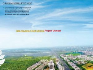 Tata Housing Vivati Mulund Project Mumbai Tata Housing