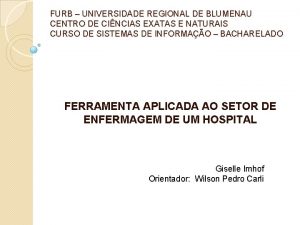 FURB UNIVERSIDADE REGIONAL DE BLUMENAU CENTRO DE CINCIAS