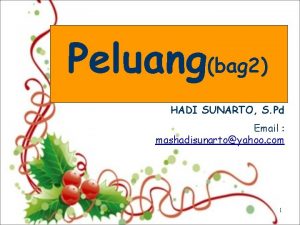 Peluangbag 2 HADI SUNARTO S Pd Email mashadisunartoyahoo